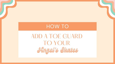 How to Add a Toe Guard to Your Angel's Skates